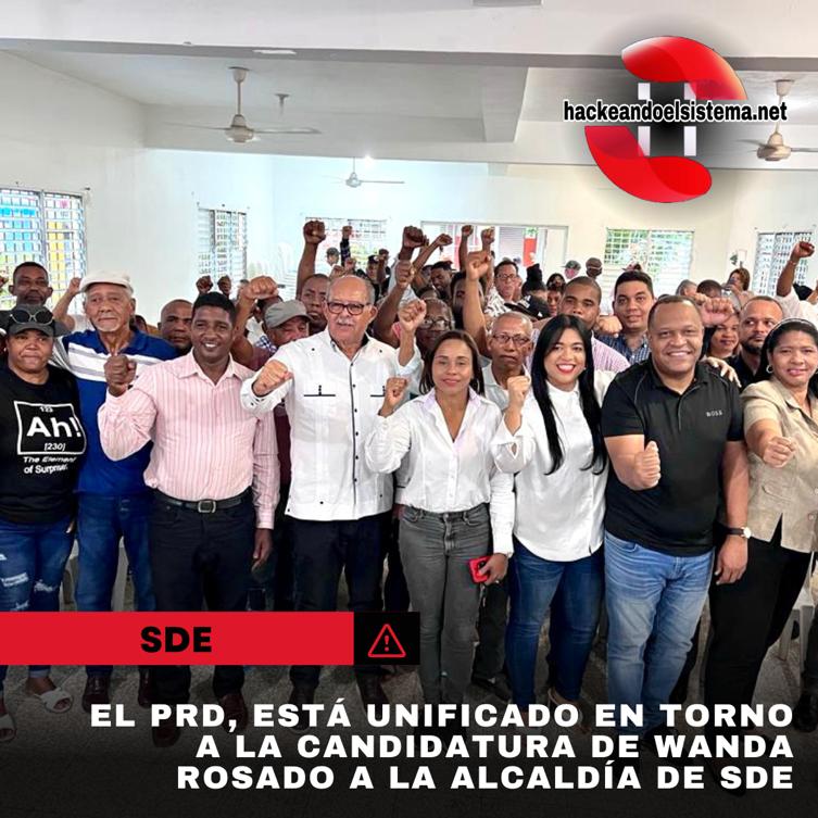 El PRD, está unificado en torno a la candidatura de Wanda Rosado a la alcaldía de SDE