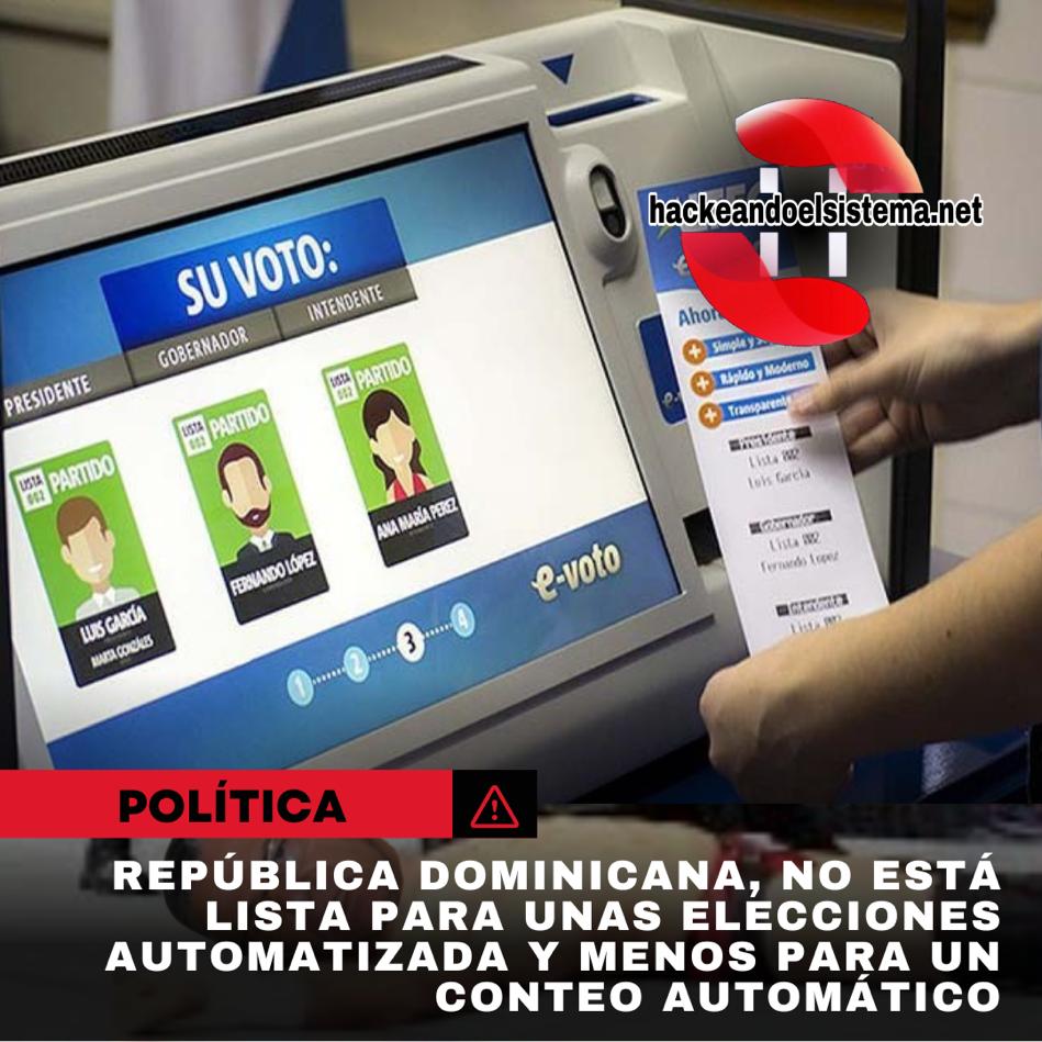 República Dominicana, no está lista para unas elecciones automatizada y menos para un conteo automático
