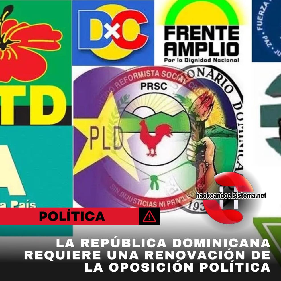 La República Dominicana requiere una renovación de la Oposición Política