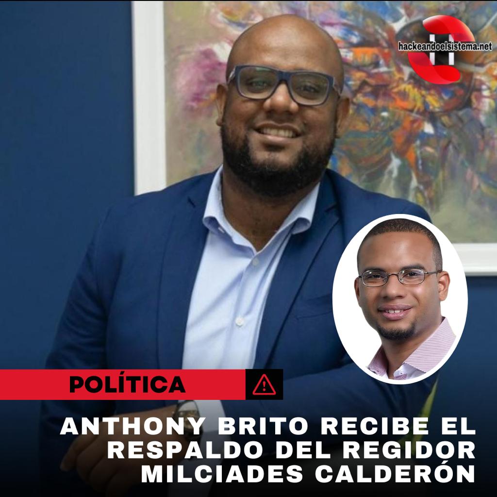 Anthony Brito recibe el respaldo del regidor Milciades Calderón