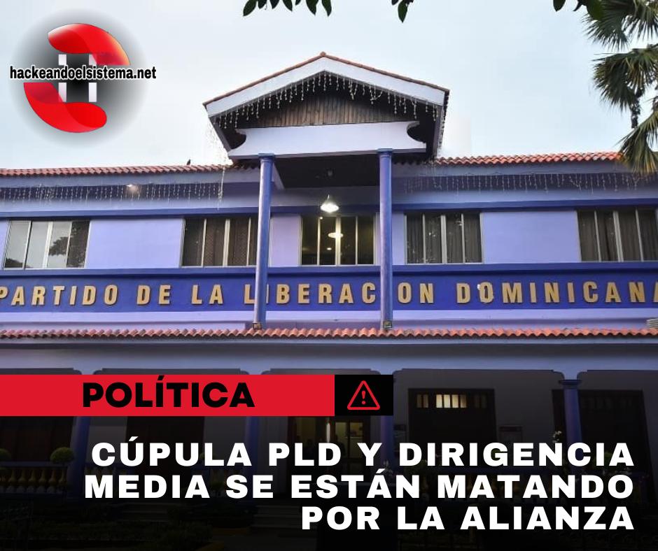 Cúpula PLD y dirigencia media se están matando por la alianza
