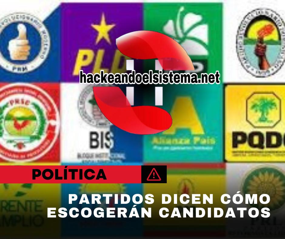 Partidos dicen cómo escogerán candidatos