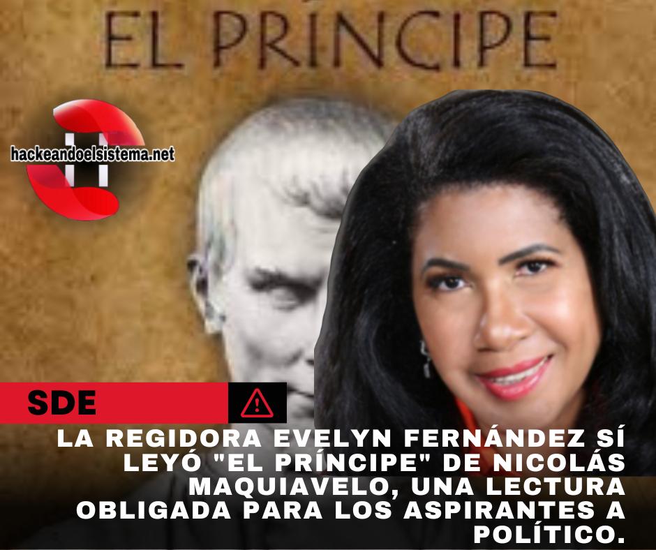 La regidora Evelyn Fernández sí leyó "El Príncipe" de Nicolás Maquiavelo, una lectura obligada para los aspirantes a político.