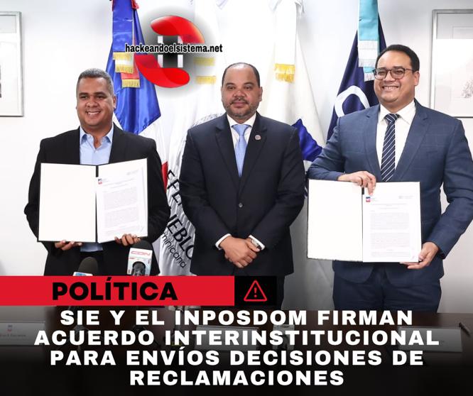 SIE y el INPOSDOM firman acuerdo interinstitucional para envíos decisiones de reclamaciones