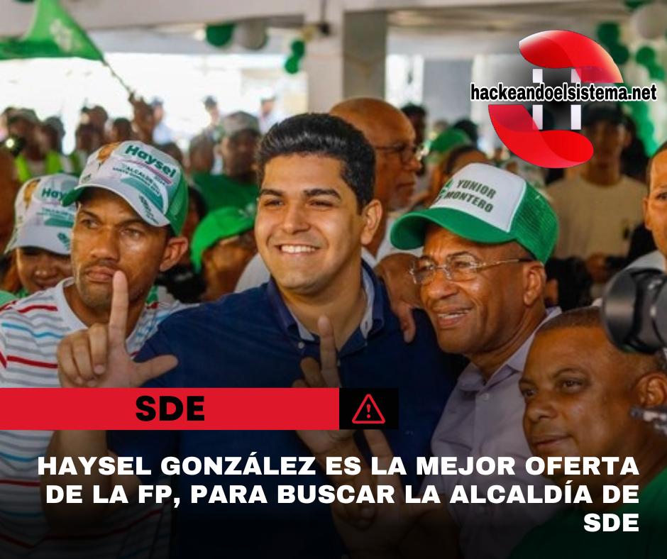 Haysel González es la mejor oferta de la FP, para buscar la alcaldía de SDE
