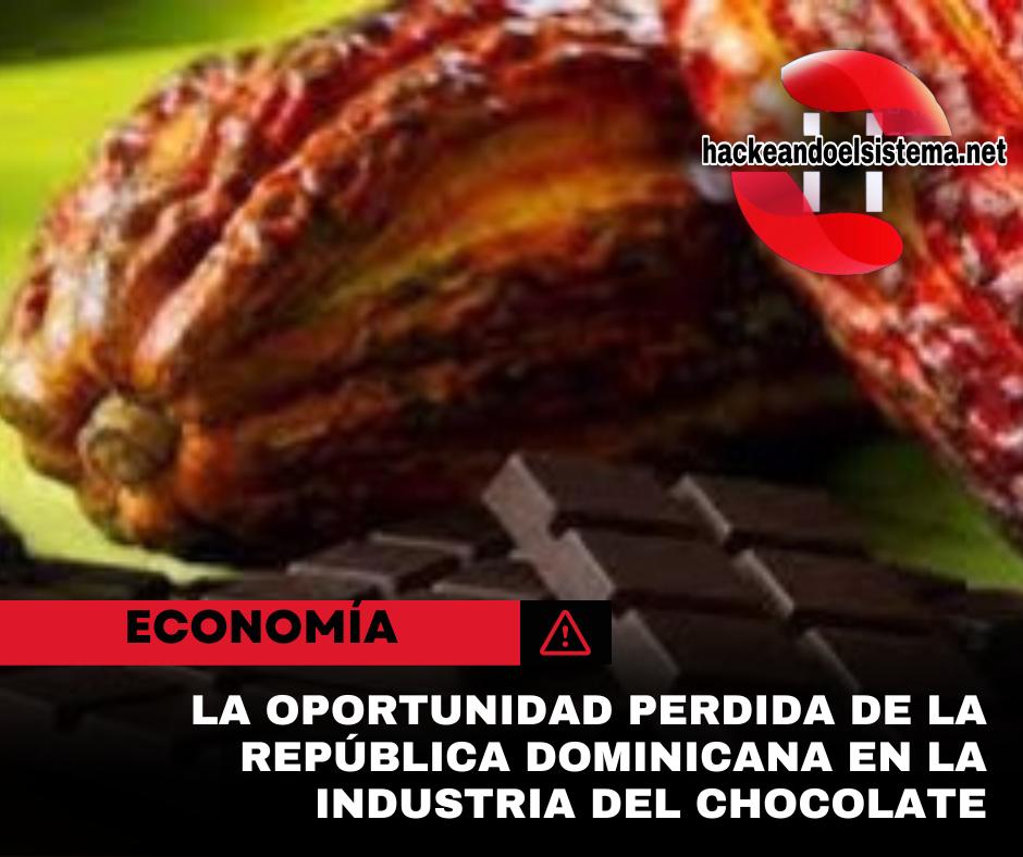 La oportunidad perdida de la República Dominicana en la industria del chocolate