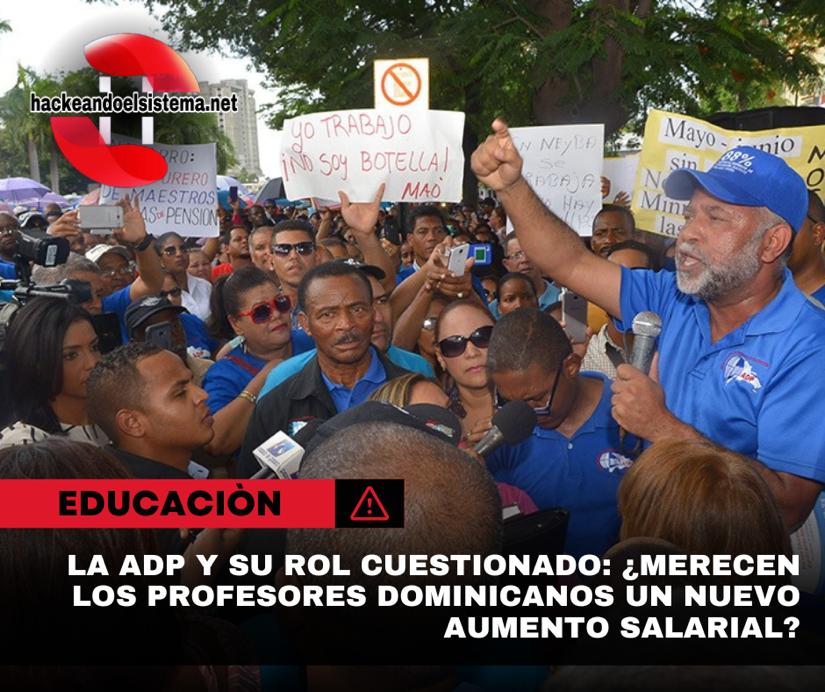 La ADP y su rol cuestionado: ¿merecen los profesores dominicanos un nuevo aumento salarial?