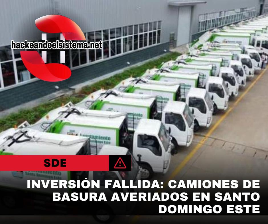 Inversión fallida: Camiones de basura averiados en Santo Domingo Este