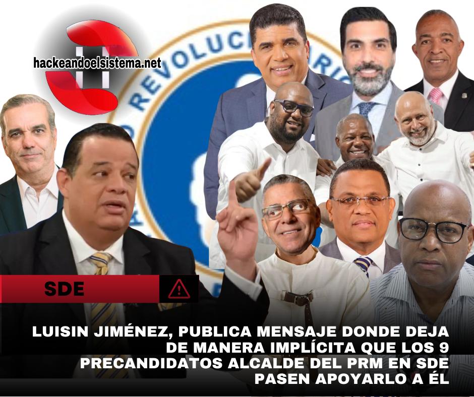 Luisin Jiménez, publica mensaje donde deja de manera implícita que los 9 precandidatos alcalde del PRM en SDE pasen apoyarlo a él