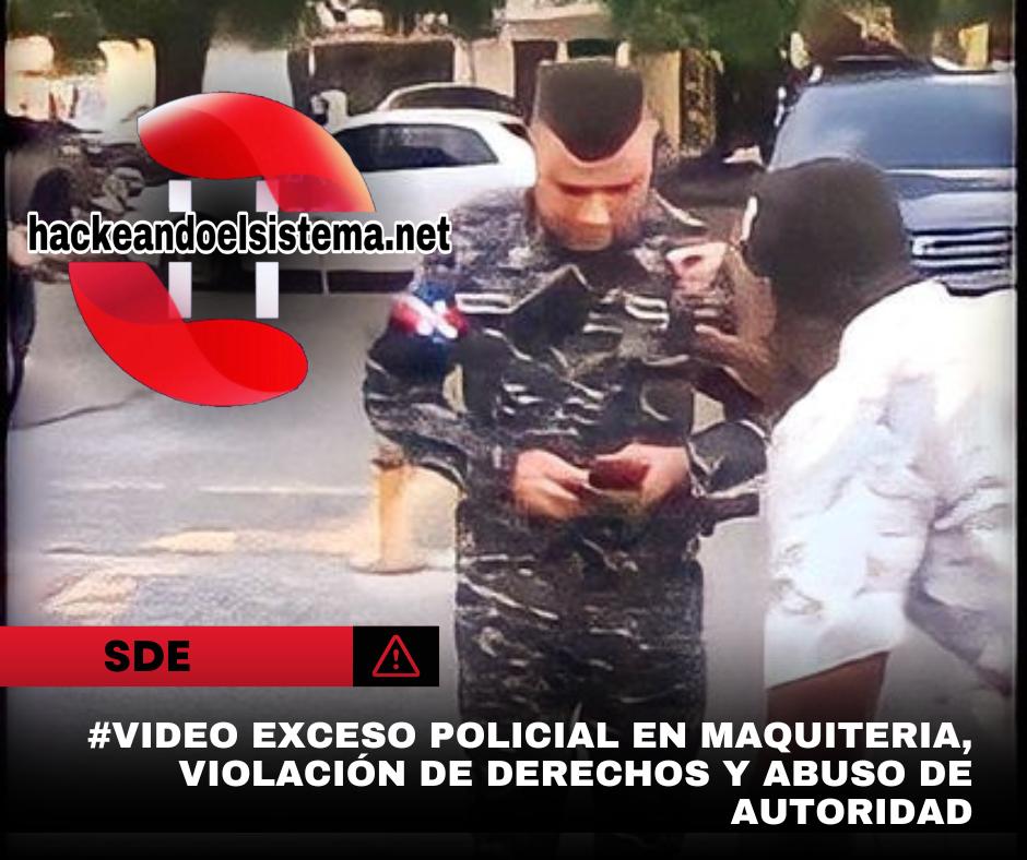 #video Exceso policial en Maquiteria, violación de derechos y abuso de autoridad