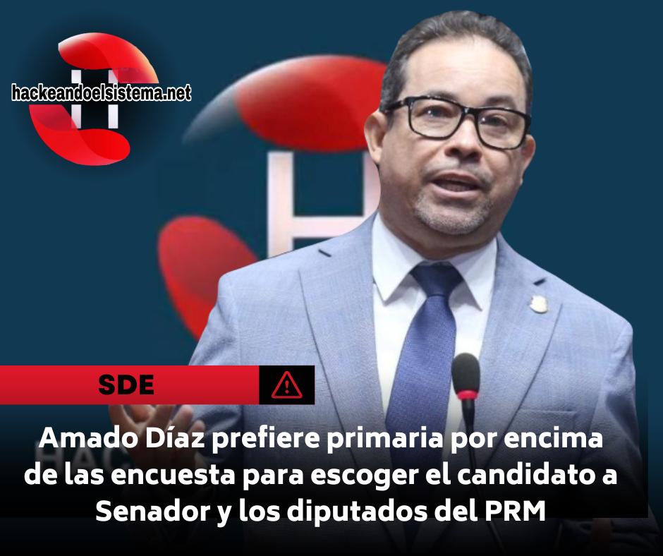 Amado Díaz prefiere primaria por encima de las encuesta para escoger el candidato a Senador y los diputados del PRM