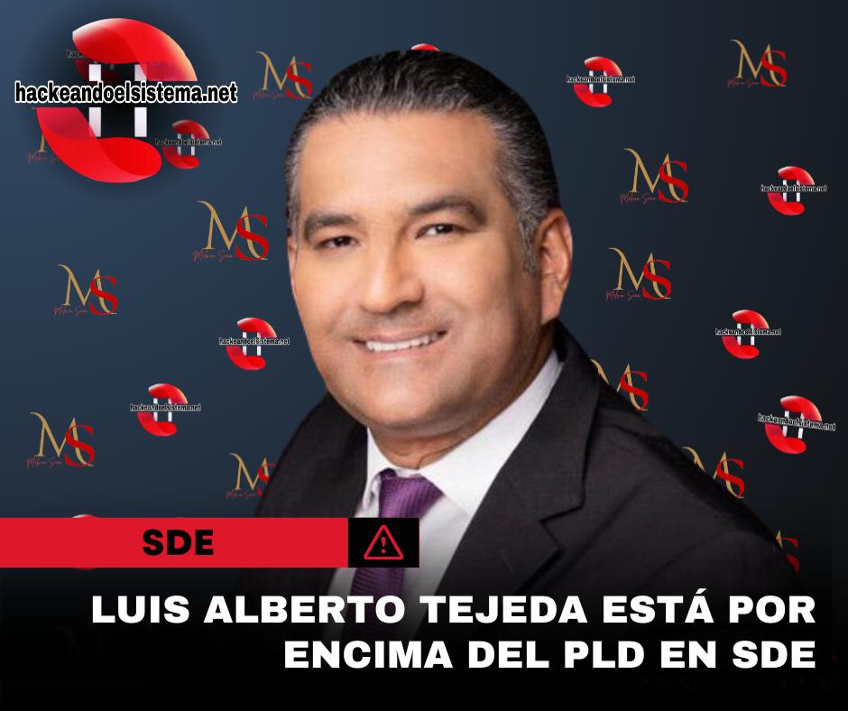 Luis Alberto Tejeda está por encima del PLD en SDE