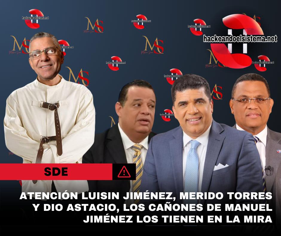 Atención Luisin Jiménez, Merido Torres y Dio Astacio, los cañones de Manuel Jiménez los tienen en la mira