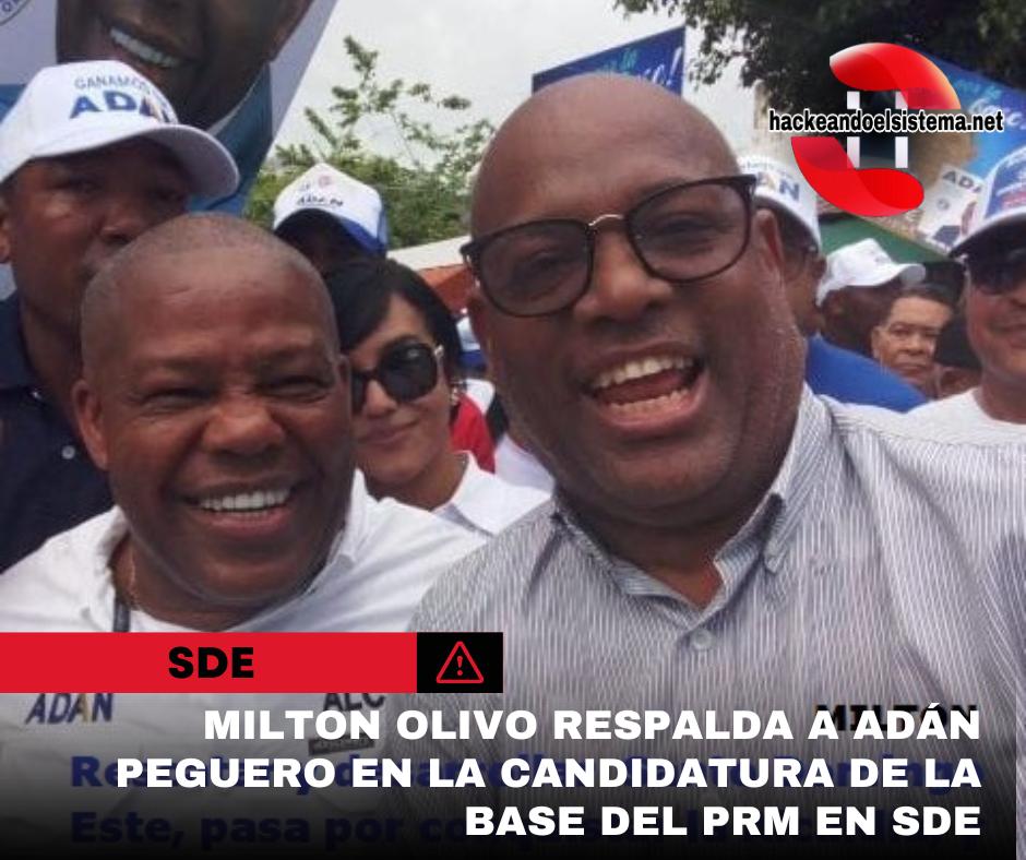 Milton Olivo respalda a Adán Peguero en la candidatura de la base del PRM en SDE