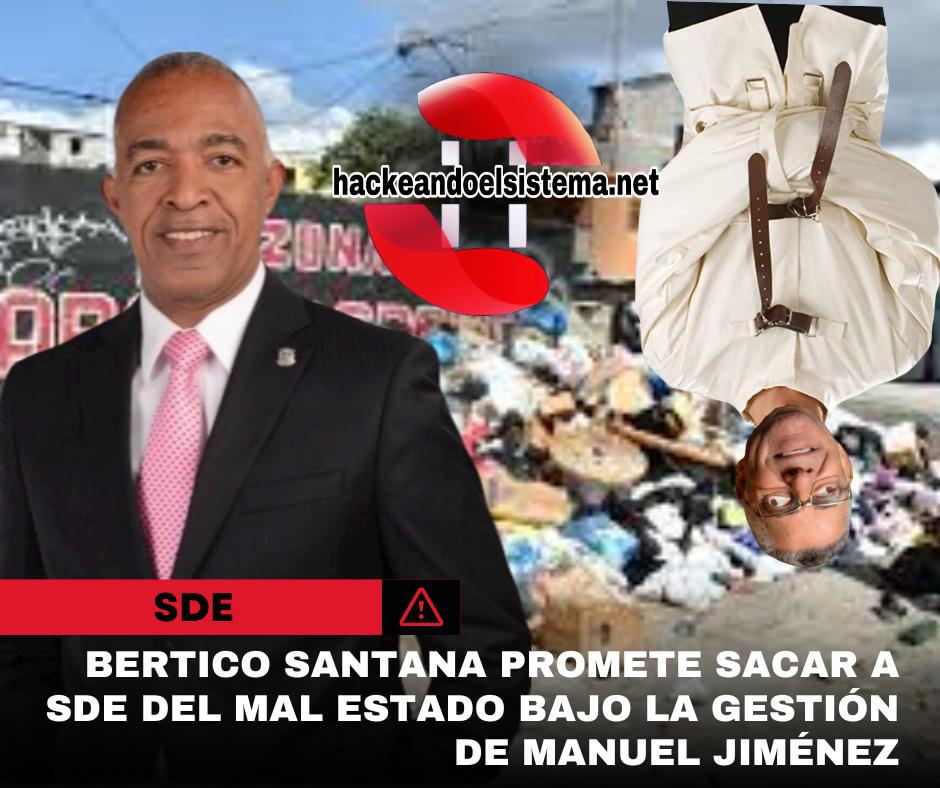 Bertico Santana promete sacar a SDE del mal estado bajo la gestión de Manuel Jiménez