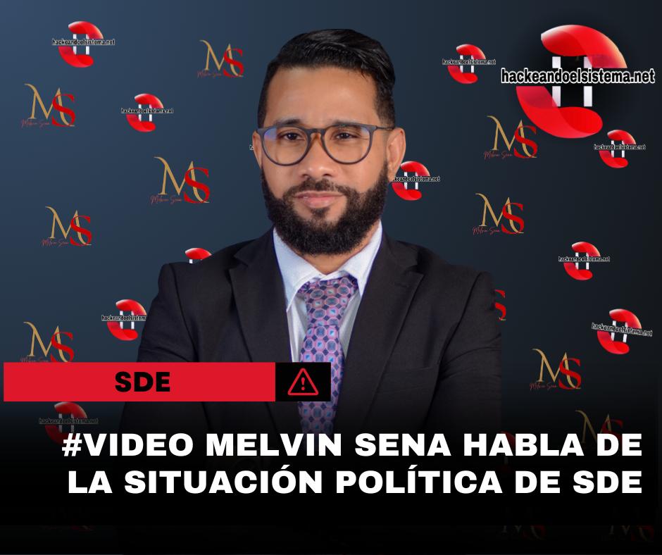 #Video Melvin Sena habla de la situación política de SDE