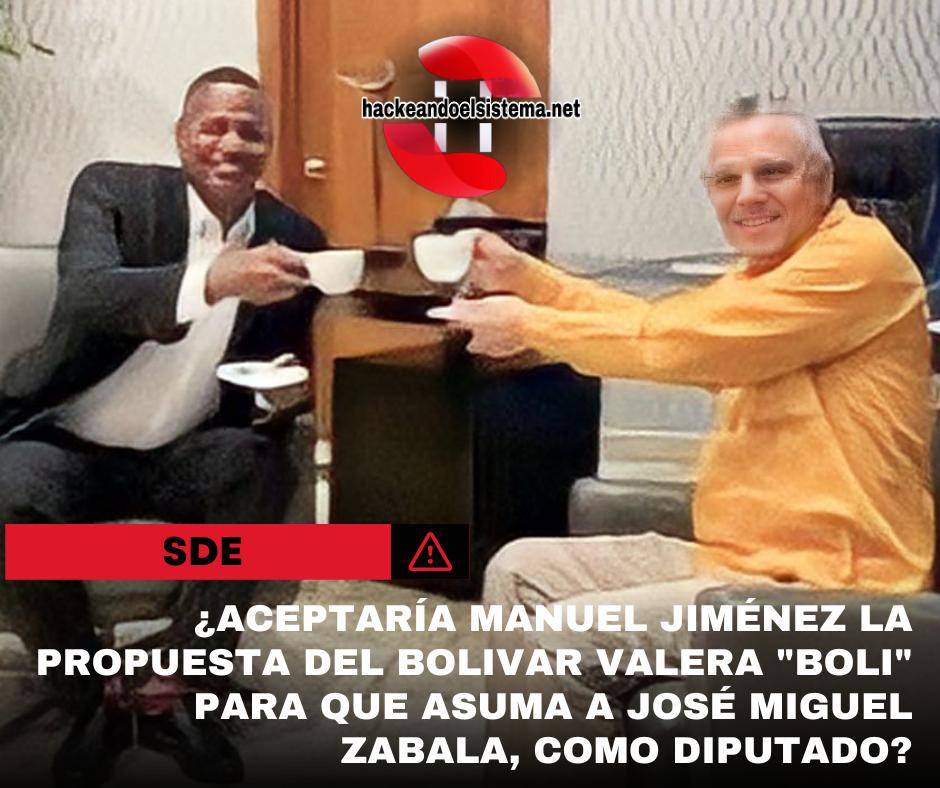 ¿Aceptaría Manuel Jiménez la propuesta del Bolivar Valera "Boli" para que asuma a José Miguel Zabala, como diputado?
