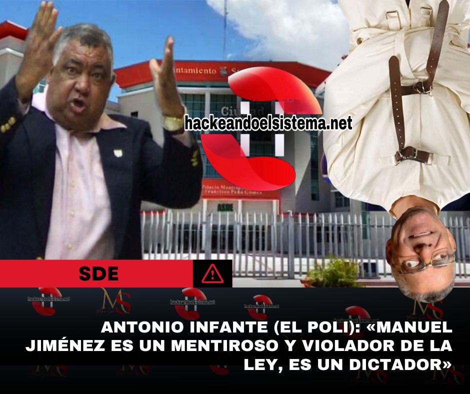 Antonio Infante (El Poli): «Manuel Jiménez es un mentiroso y violador de la Ley, ES UN DICTADOR»