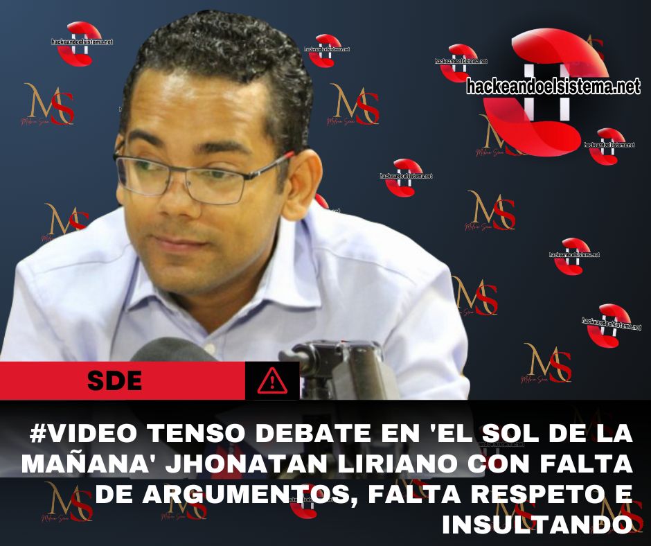 #Video Tenso Debate en 'El Sol de la Mañana' Jhonatan Liriano con Falta de Argumentos, Falta Respeto e Insultando
