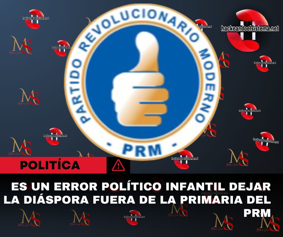 Es un error político infantil dejar la diáspora fuera de la primaria del PRM