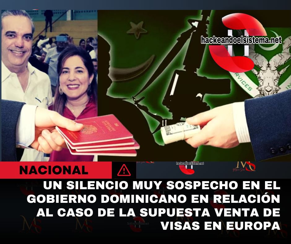 Un silencio muy sospecho en el gobierno Dominicano en relación al caso de la supuesta venta de visas en Europa