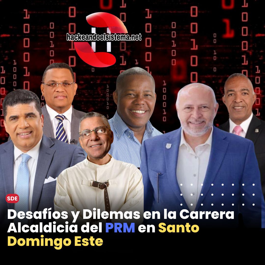Desafíos y Dilemas en la Carrera Alcaldicia del PRM en Santo Domingo Este