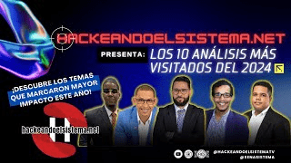 Video - ¡¿Ya viste el podcast de los 10 análisis más visitados en Hackeandoelsistema.net en 2024?!